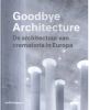 Goodbye Architecture Vincent Valentijn en Kim Verhoeven online kopen